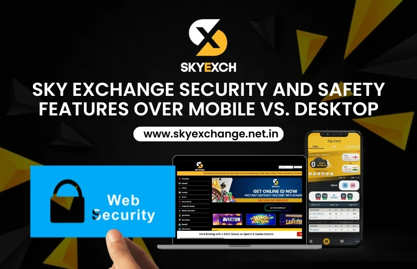 Sky Exchange Security and Safety Features Over Mobile vs. Desktop