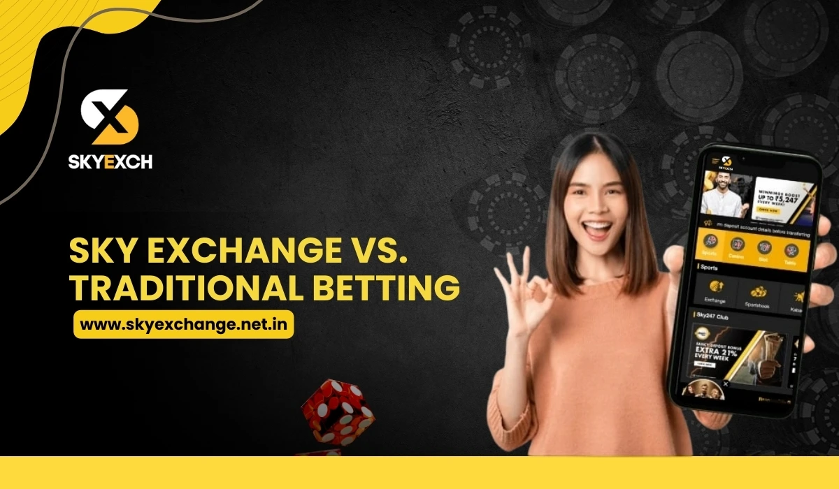 Sky Exchange vs. Traditional Betting