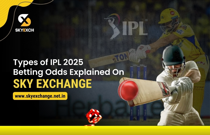 Types of IPL 2025 Betting Odds Explained On Sky Exchange