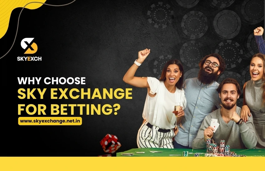 Why Choose Sky Exchange for Betting