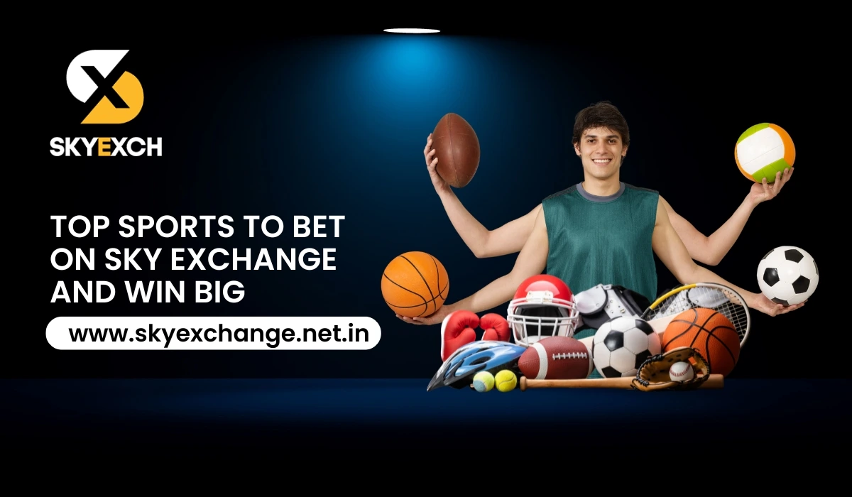 Top Sports to bet on Sky Exchange and Win Big