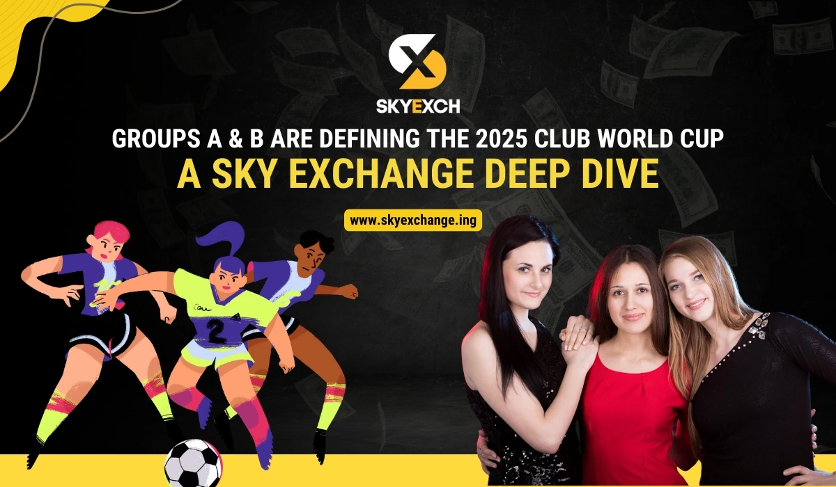 Groups A & B Are Defining the 2025 Club World Cup – A Sky Exchange Deep Dive