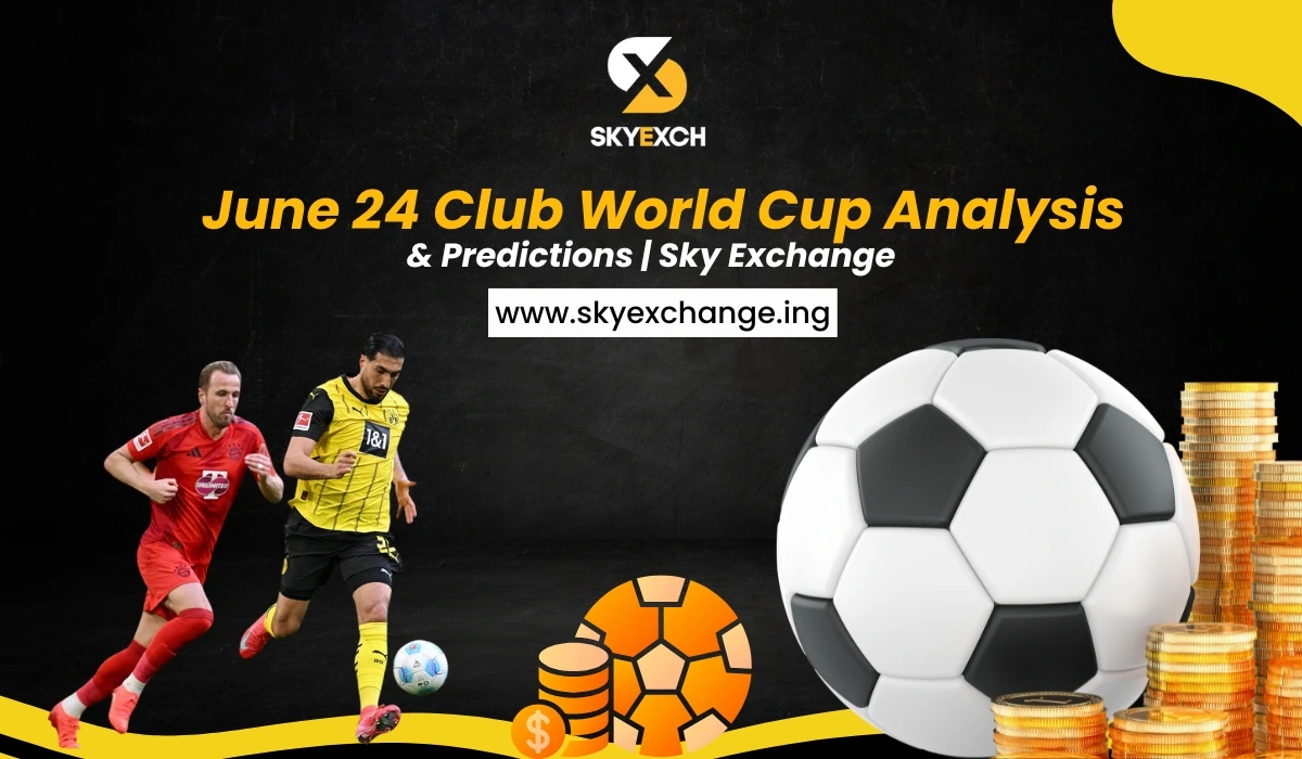 June 24 Club World Cup Analysis & Predictions Sky Exchange