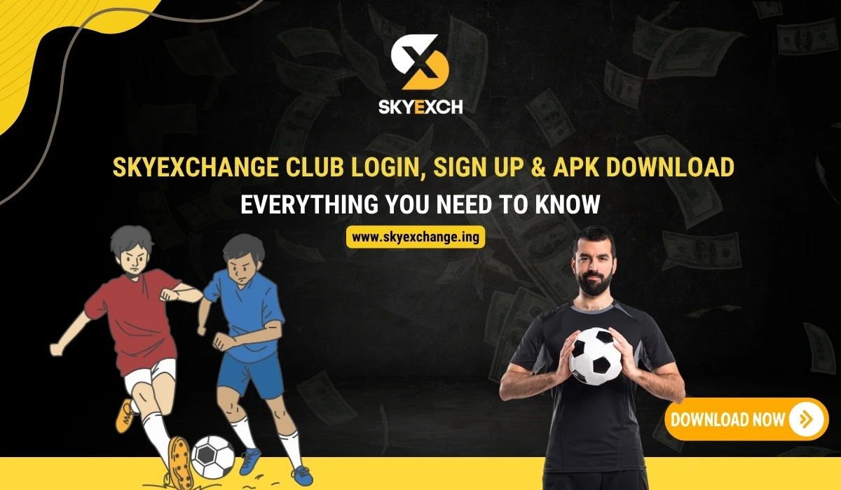 Skyexchange Club Login, Sign Up & APK Download – Everything You Need to Know